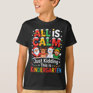 Alles ist ruhig, nur Quatsch, das ist Kindergarten T-Shirt