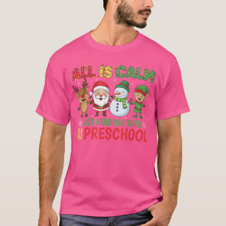 Alles ist ruhig, nur Quatsch, das ist Vorschullehr T-Shirt