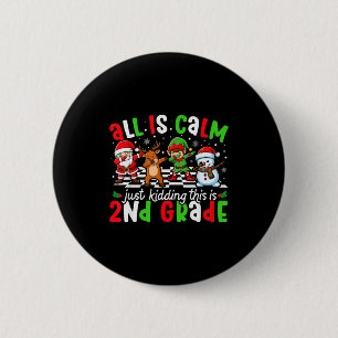 Alles ist ruhig, nur Quatsch, das ist Weihnachten Button