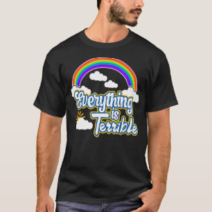 Alles ist schrecklich Sommer Regenbogen und Wolken T-Shirt