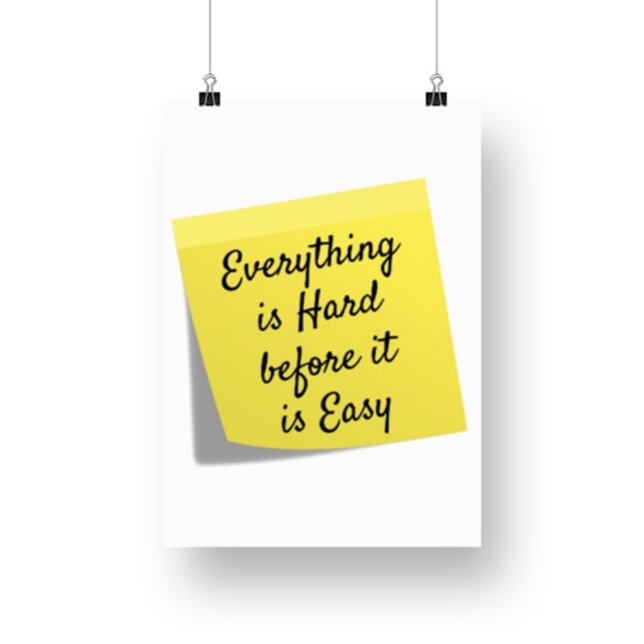 Alles ist schwierig, inspirierend zu zitieren poster (Von Creator hochgeladen)