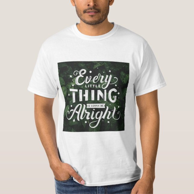 Alles Kleine ist, dass es gut geht T-Shirt (Vorderseite)