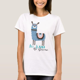 Alles Lllama, kein Drama T-Shirt
