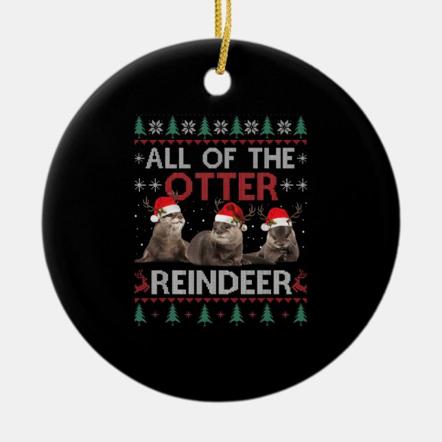 Alles Otter Rentier Weihnachten Ugly Pajamas Xmas Keramik Ornament (Vorne)