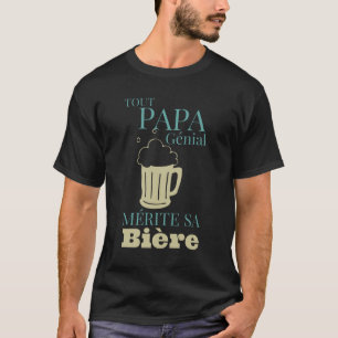 Alles Papa Super Verdient Sein Bier T-Shirt