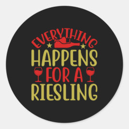 Alles passiert für einen Riesling-Aufkleber Runder Aufkleber
