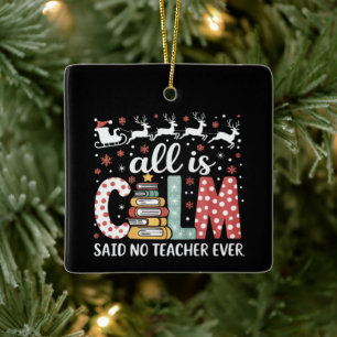 Alles ruhig sagte kein Lehrer Weihnachten Bleistif Keramikornament