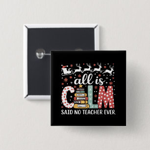 Alles ruhig sagte kein Lehrer Weihnachts-Bleistift Button