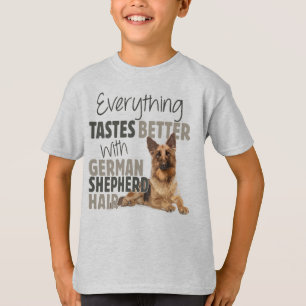 Alles schmeckt besser mit deutschem Schäferhair T-Shirt