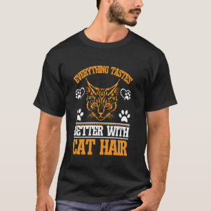 Alles schmeckt besser mit Katzenhaaren Cat Mom T-Shirt