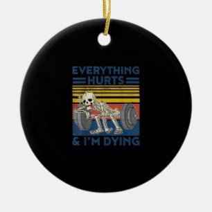 Alles schmerzt Weightlift Ness Gym Geschenk Keramik Ornament