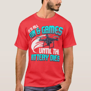 Alles Spaß und Spiele, bis der Akku ausstirbt T-Shirt
