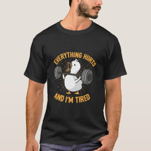 Alles tut weh und ich bin müde Ente T-Shirt