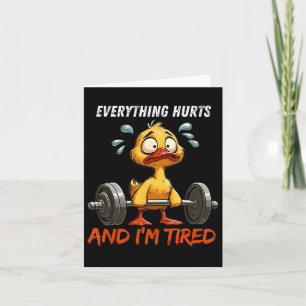 Alles tut weh und ich bin müde Funny Duck Gym Fitn Karte