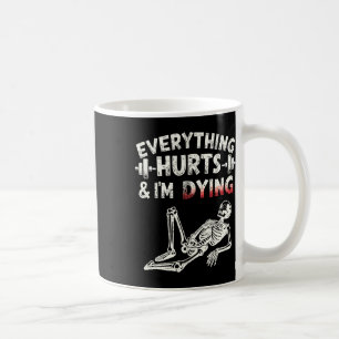 Alles tut weh und ich träume lustige Gym Skeleton Kaffeetasse