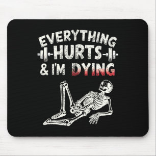 Alles tut weh und ich träume lustige Gym Skeleton Mousepad