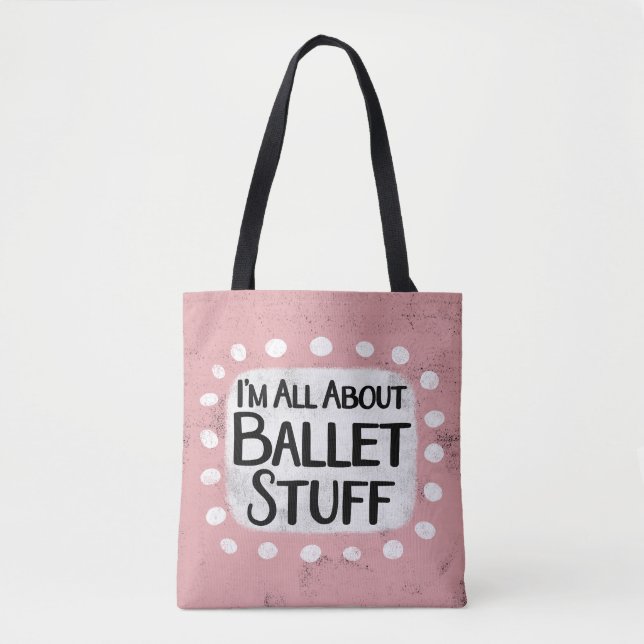 Alles über Ballet Stuff Tote Bag Tasche (Vorderseite)