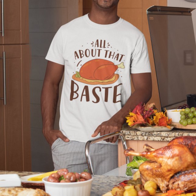 Alles über diese Baste T-Shirt (All about that baste)