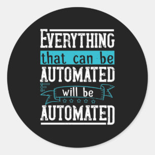Alles, was automatisiert werden kann, wird automat runder aufkleber