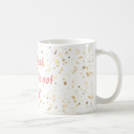 Alles, was der Glitzer ist, ist keine Gold-Tasse Kaffeetasse