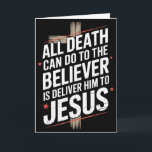 Alles, was der Tod dem Gläubigen antun kann, ist i Karte<br><div class="desc">Alles,  was der Tod dem Gläubigen antun kann,  ist ihn Jesus zu übergeben _1</div>