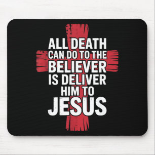 Alles, was der Tod dem Gläubigen antun kann, ist,  Mousepad