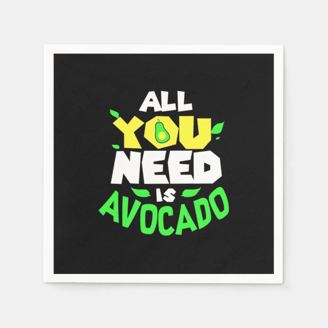 Alles was du brauchst ist Avocado Serviette (Vorderseite)