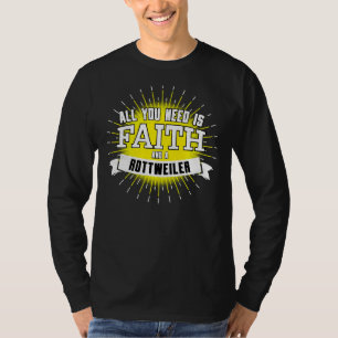 Alles was du brauchst ist Glaube und ein Rottweile T-Shirt