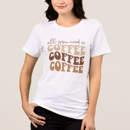 Alles, was du brauchst, ist Kaffee.  Tri-Blend Shirt