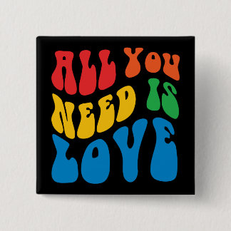 Alles, was du brauchst, ist Liebe Button