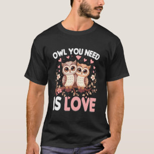Alles was du brauchst ist Liebe, Eulenliebhaber-Wo T-Shirt