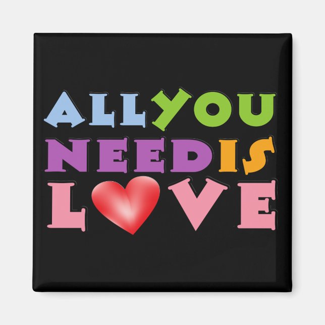 Alles, was du brauchst, ist Liebe Kühlschrankmagne Magnet (Vorne)