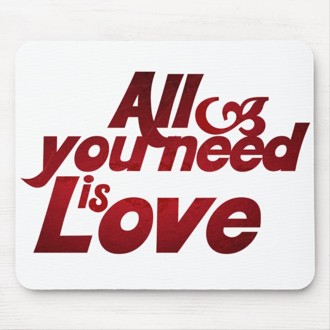 Alles was du brauchst ist Liebe Mousepad (Vorne)