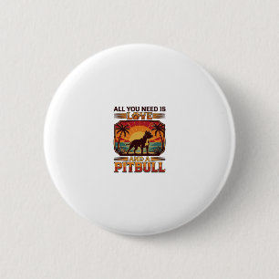 Alles was du brauchst ist Liebe Pitbull Hund Sonne Button