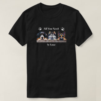 Alles, was du brauchst, ist Liebe T - Shirt
