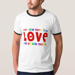 Alles was du brauchst ist Liebe T-Shirt