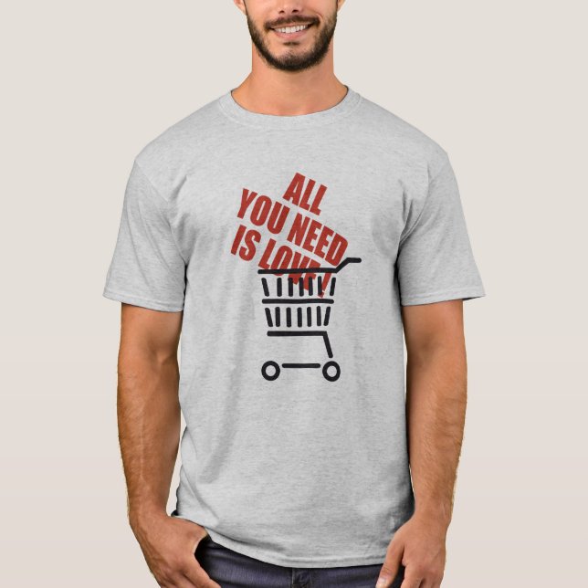 Alles, was du brauchst, ist Liebe T-Shirt (Vorderseite)