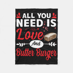 Alles, was du brauchst, ist Liebe und Butter-Burge Fleecedecke