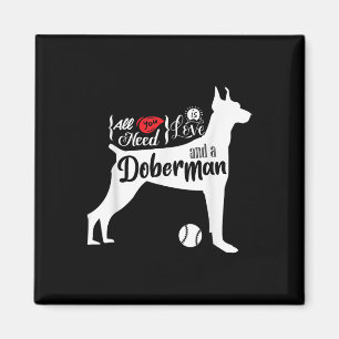 Alles was du brauchst ist Liebe und ein Dobermann Magnet