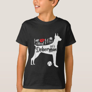 Alles was du brauchst ist Liebe und ein Dobermann T-Shirt