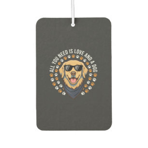 Alles was du brauchst ist Liebe und ein Hund_1 Autolufterfrischer
