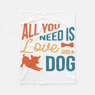 Alles was du brauchst ist Liebe und ein Hund Fleecedecke