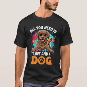Alles was du brauchst ist Liebe und ein Hund Grafi T-Shirt