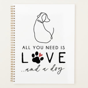 Alles was du brauchst ist Liebe und ein Hund Planer