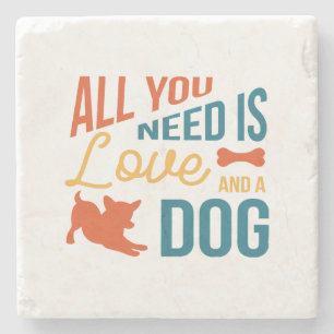 Alles was du brauchst ist Liebe und ein Hund Steinuntersetzer