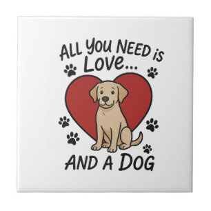 Alles was du brauchst ist Liebe und ein Hund Süße Fliese