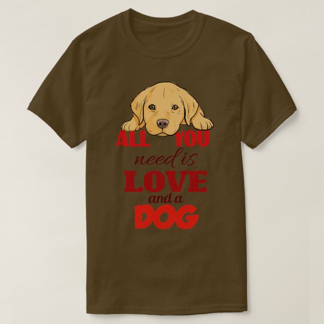 Alles was du brauchst ist Liebe und ein Hund T-Shirt (Design vorne)