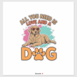Alles was du brauchst ist Liebe und ein Hund Vinta Aufkleber