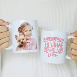 Alles was du brauchst ist Liebe und ein Hunde-Foto Kaffeetasse
