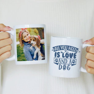 Alles was du brauchst ist Liebe und ein Hunde-Foto Kaffeetasse